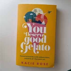 YOU DESERVE GOOD GELATO BY KACIE ROSE